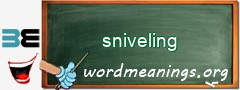 WordMeaning blackboard for sniveling